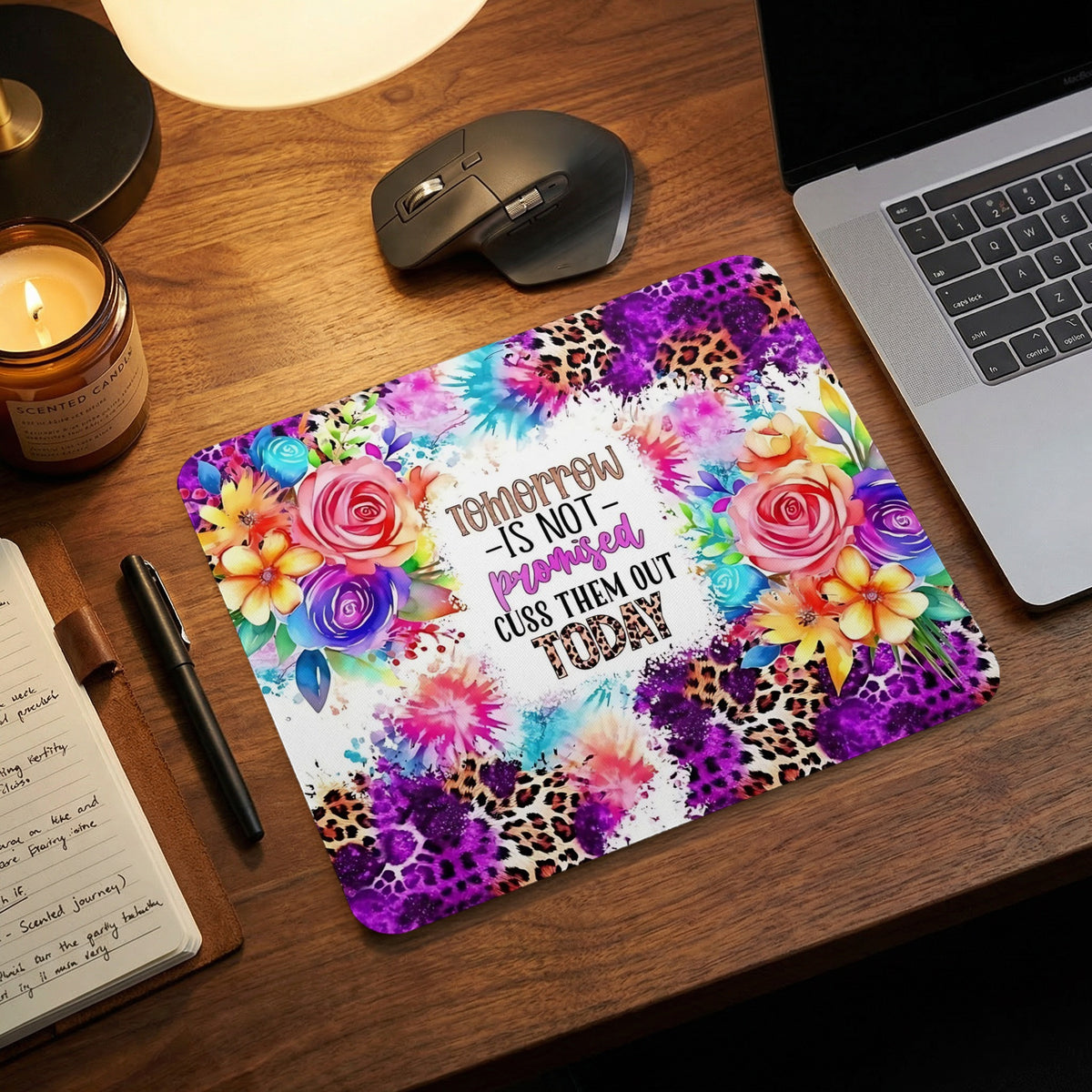 Mousepad with colorful flowers, leopard print, and text: "Tomorrow is not promised - cuss them out today."