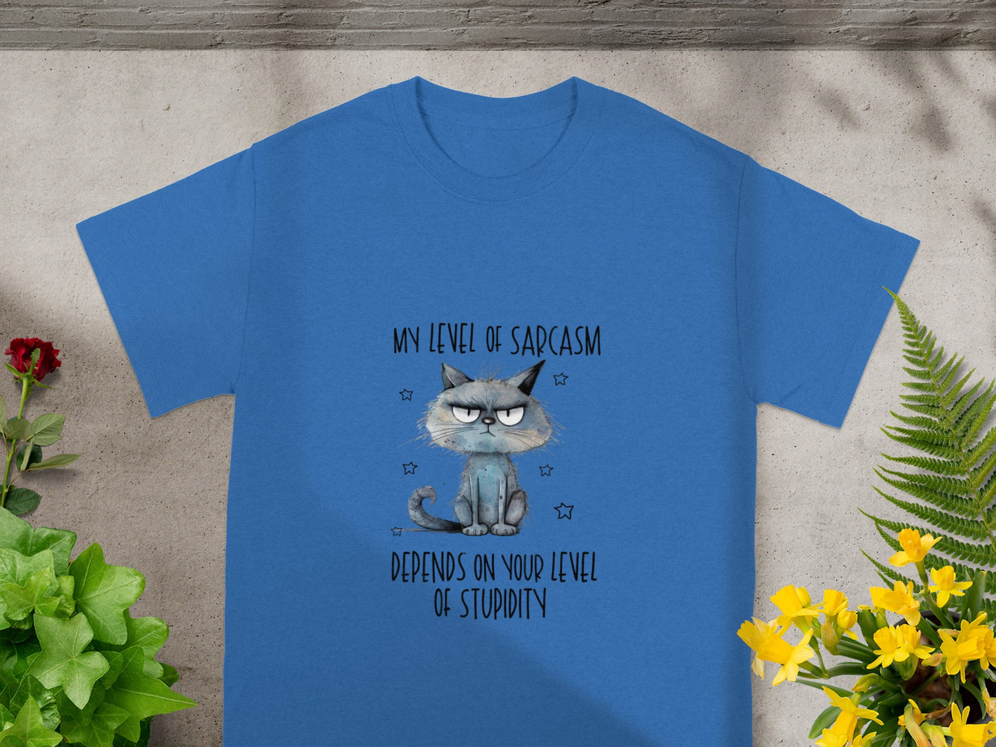 My Level of Sarcasm Depends on Your Level of Stupidity Shirt
