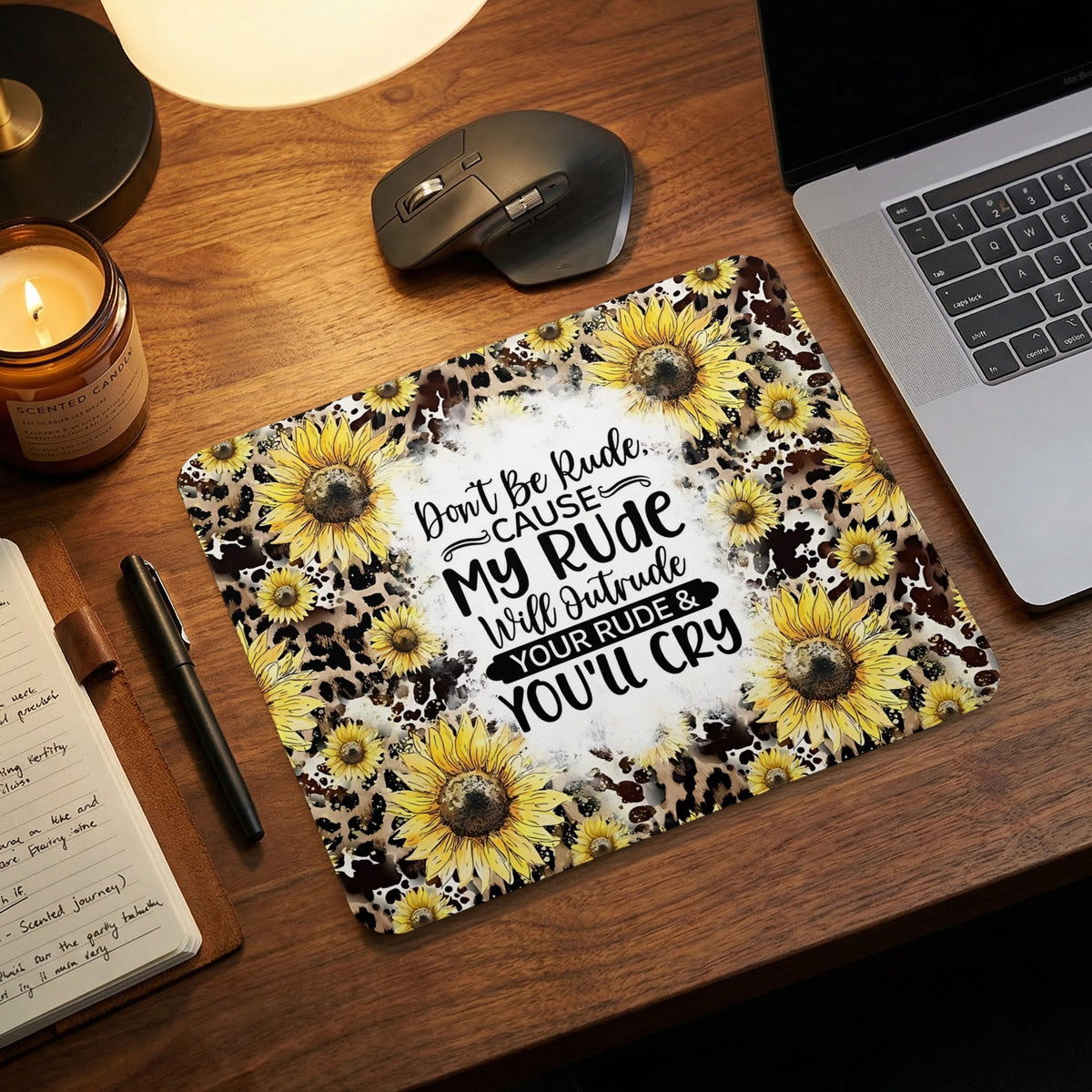 Mousepad with sunflowers, leopard print, and text reading "Don't Be Rude Cause My Rude Will Outrude Your Rude & You'll Cry".