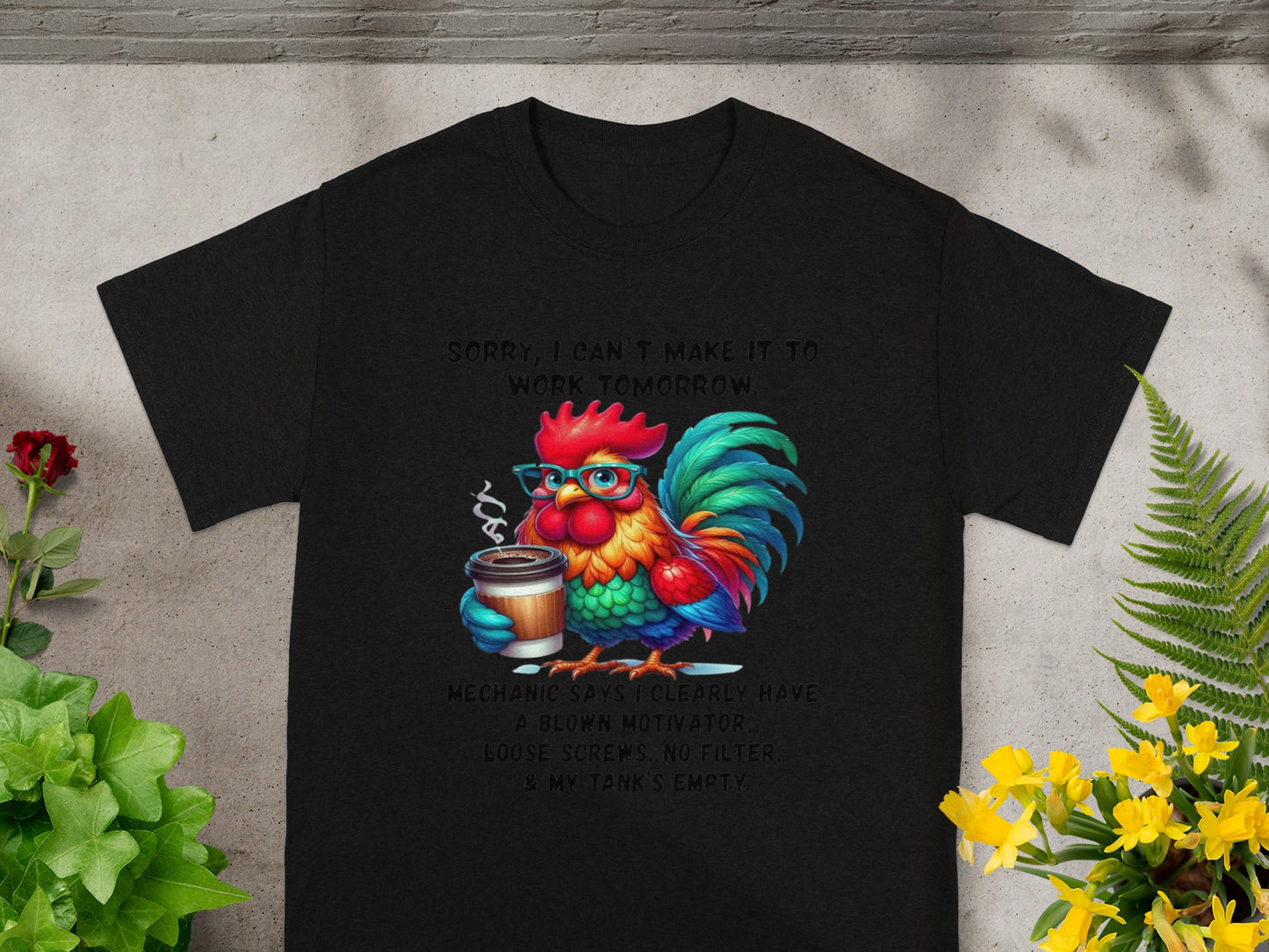 Sorry I Can't Make It to Work Tomorrow Fun T-Shirt