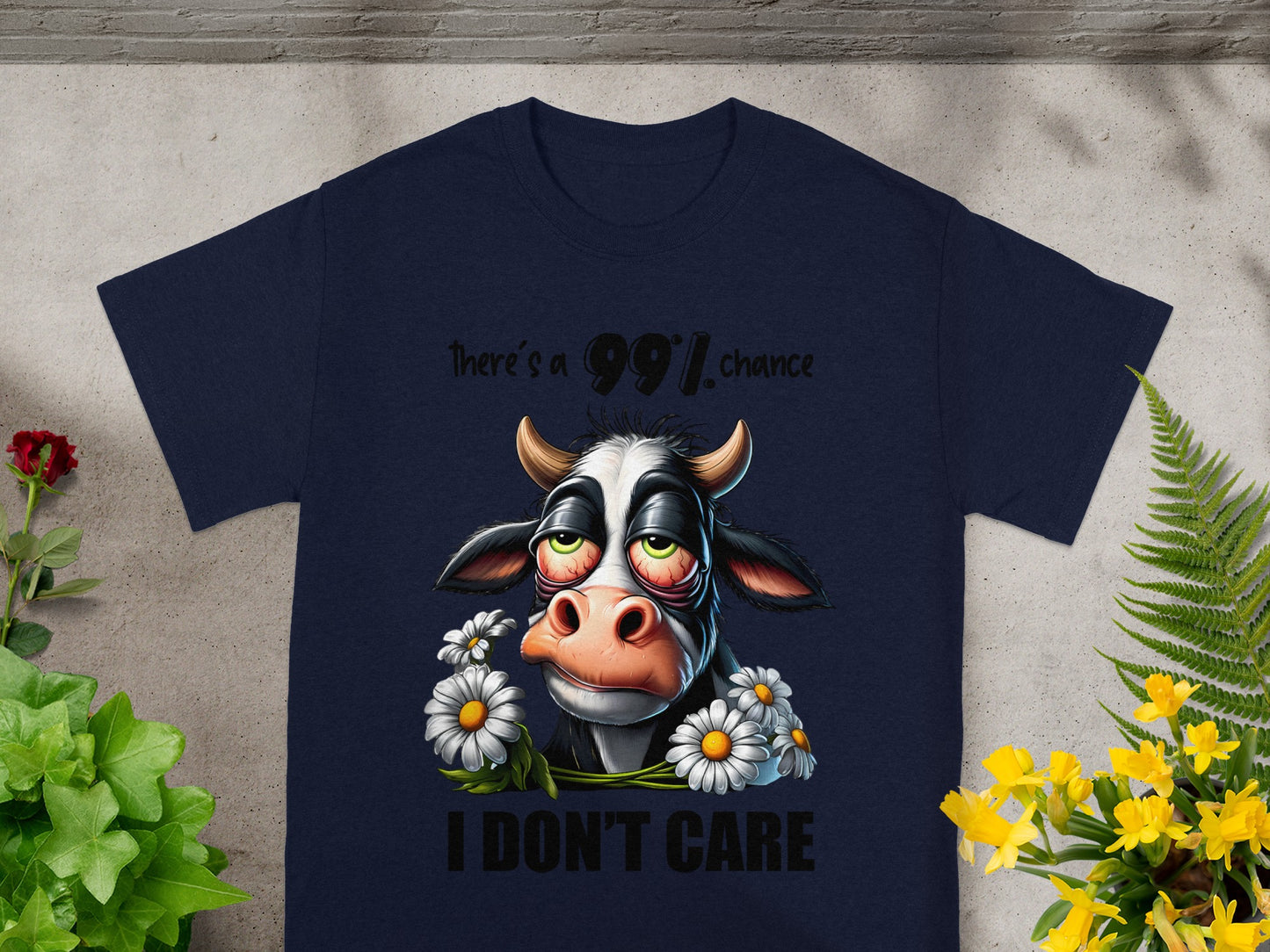 There's a 99% Chance I Don't Care Cow T-shirt