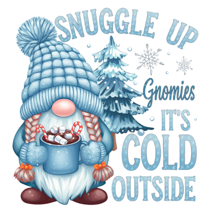 Snuggle Up Gnomies Its Cold Outside Gnome Tumbler