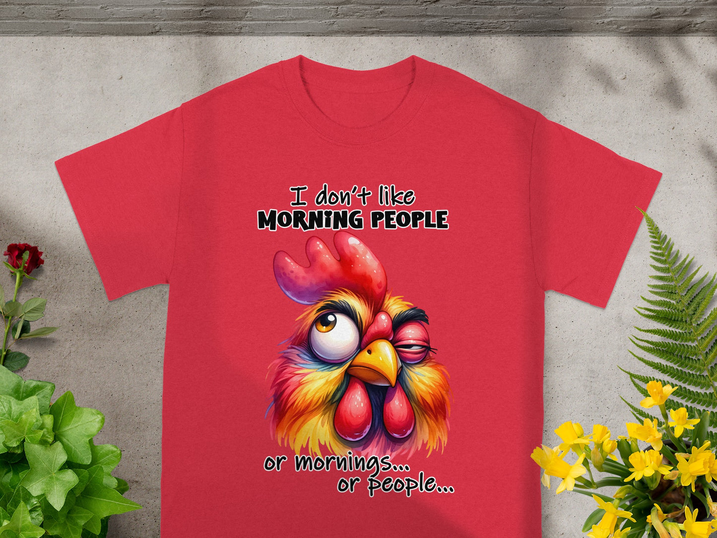 I Don't Like Mornings or People Funny Rooster T-shirt