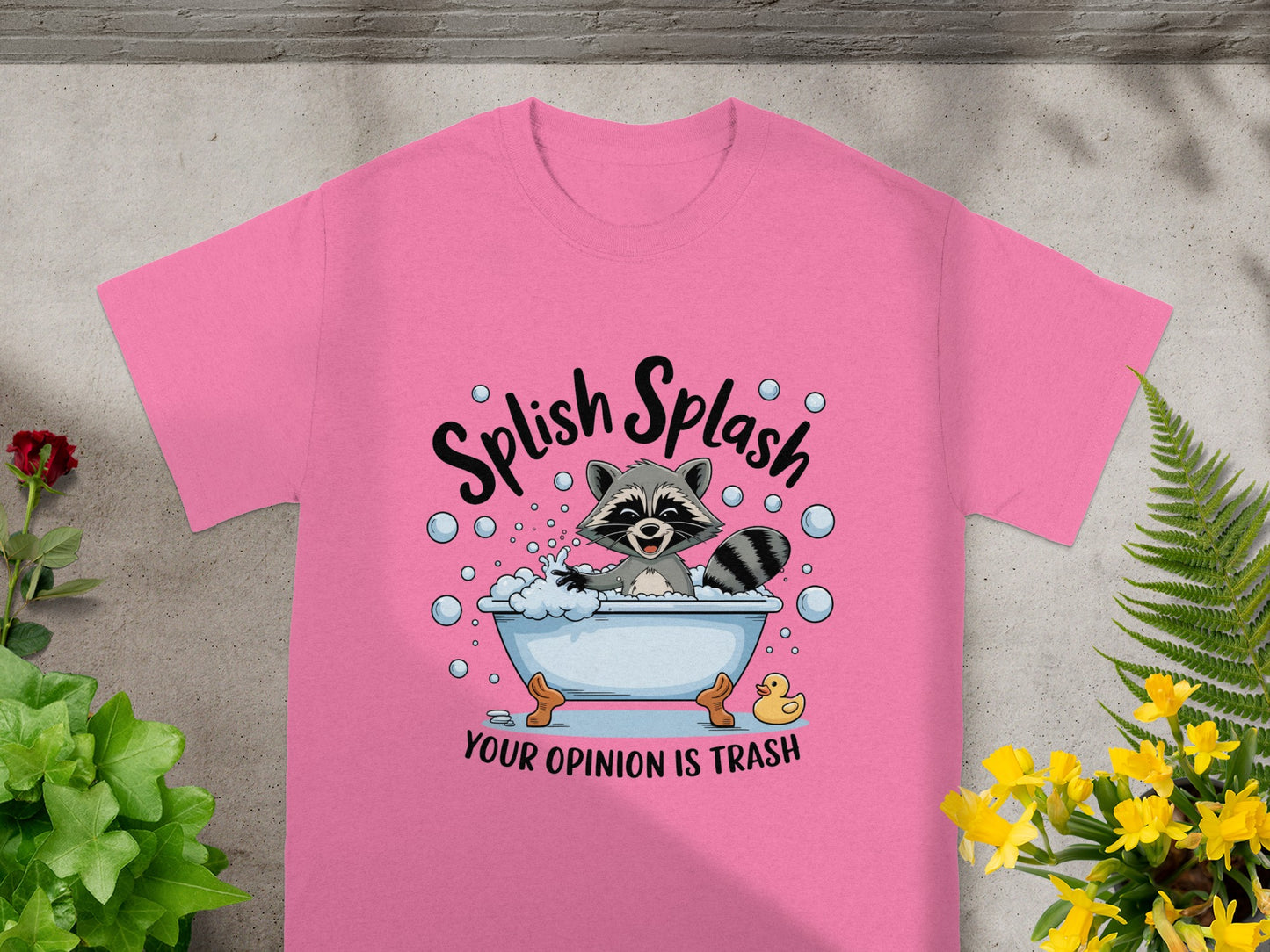 Splish Splash Your Opinion Is Trash T-shirt