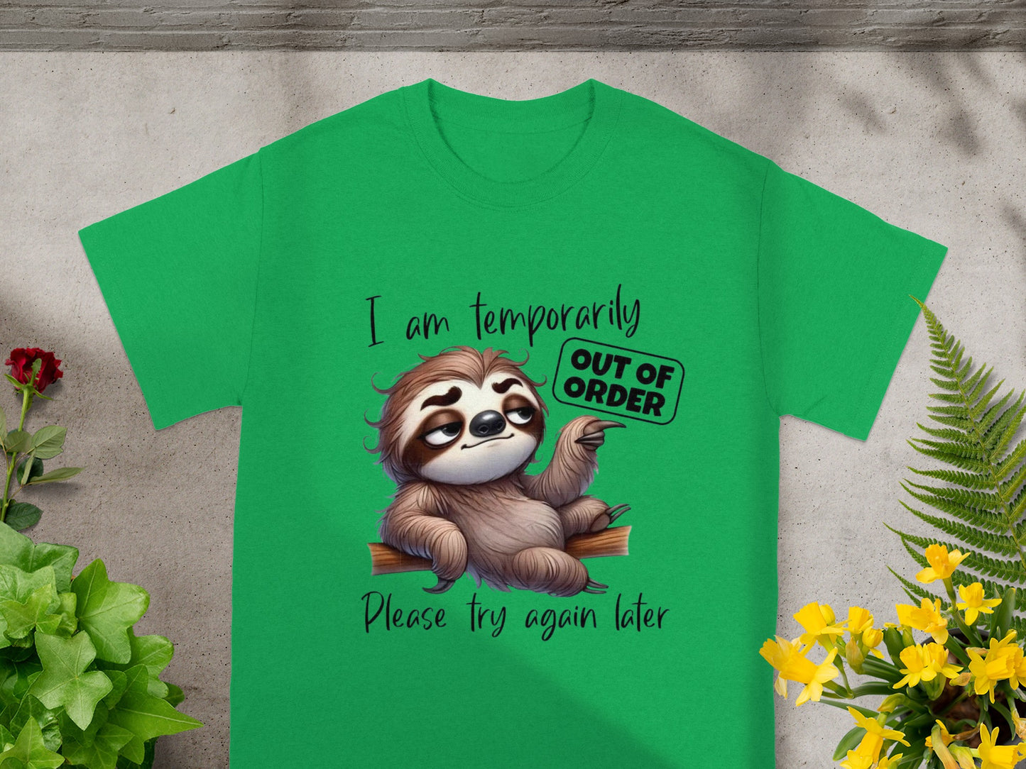 I Am Temporarily Out Of Order Please Try Again Later T-shirt