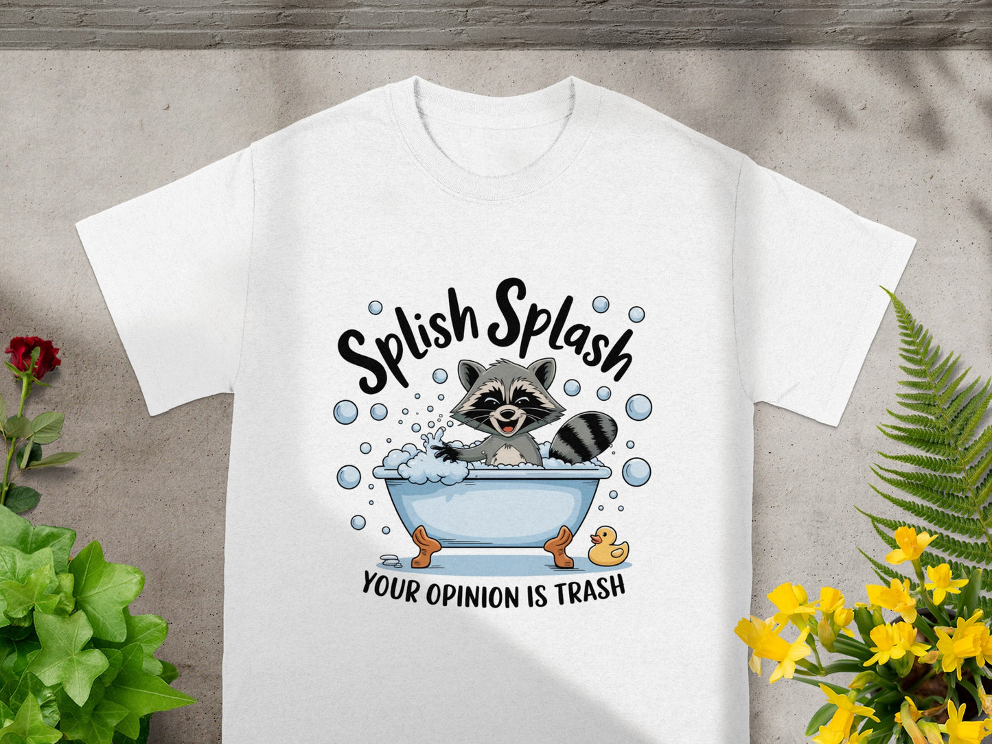 Splish Splash Your Opinion is Trash T-Shirt
