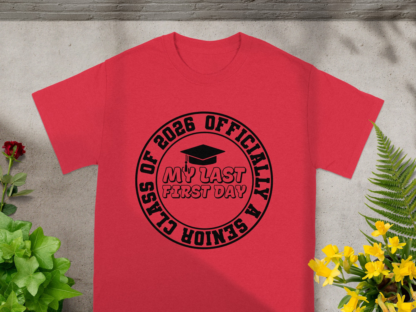 Class of 2026 Officially A Senior My Last First Day Shirt