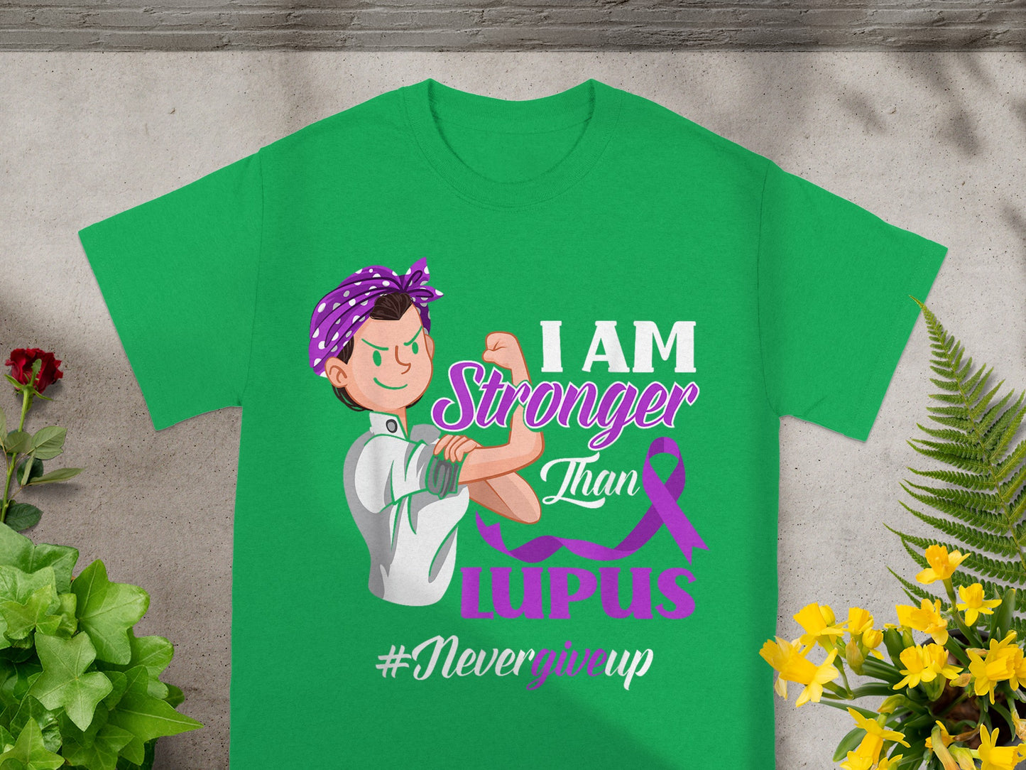 I Am Stronger Than Lupus #NeverGiveUp T-shirt