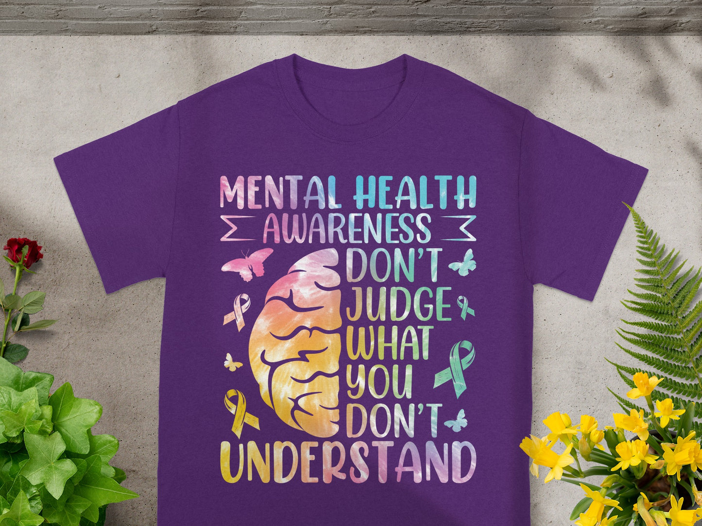 Mental Health Awareness Don't Judge What You Tee