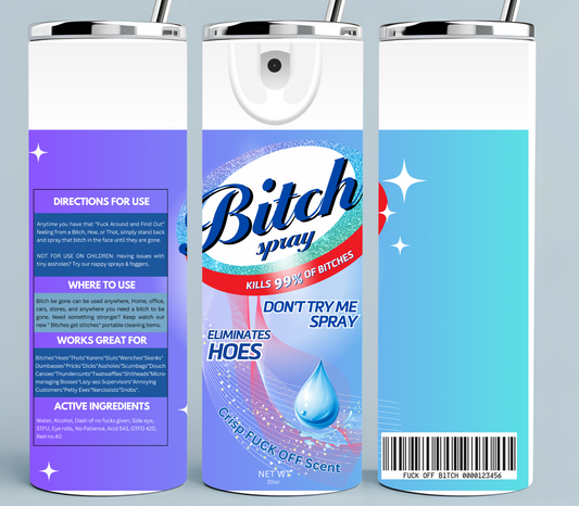 Blue and purple Bitch Be Gone tumbler
