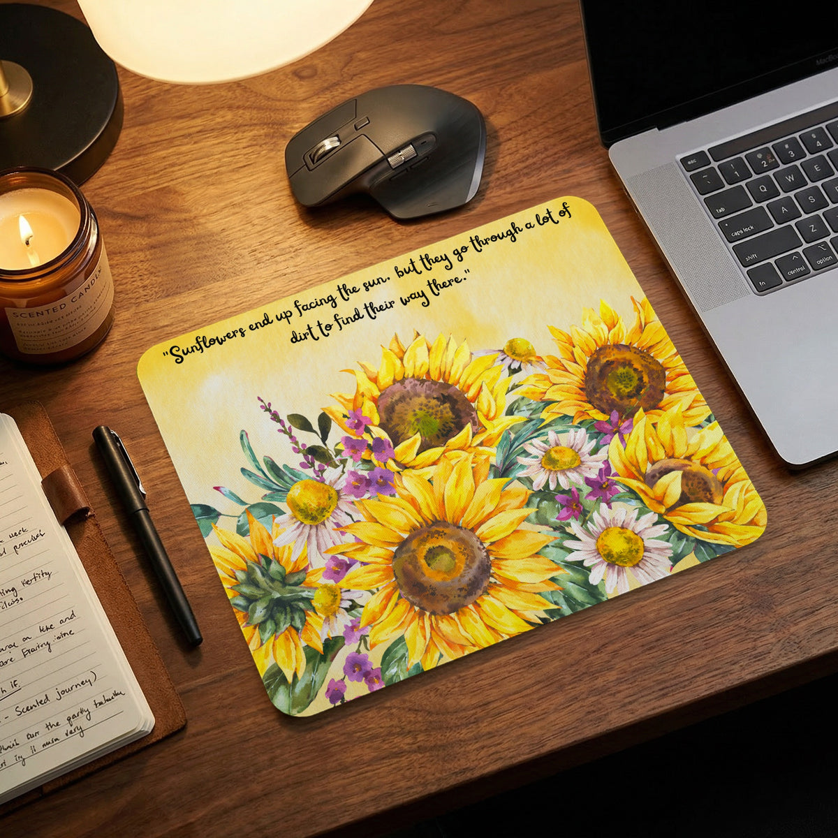Mousepad with sunflowers and quote: "Sunflowers end up facing the sun. but they go through a lot of dirt to find their way there."