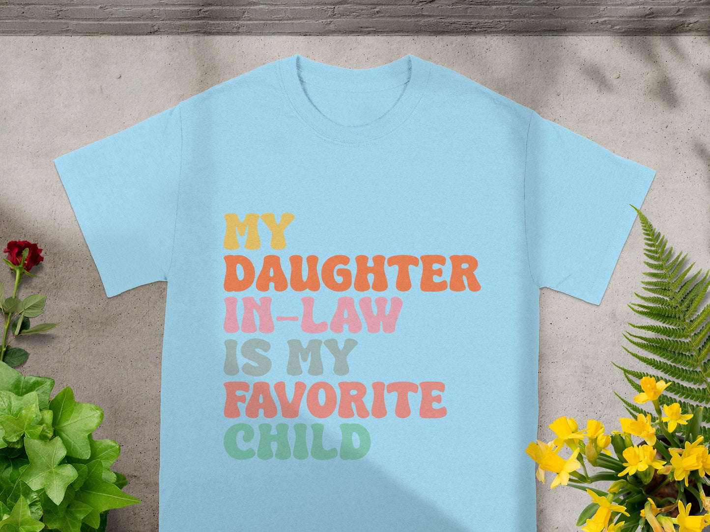 My Daughter In-Law Is My Favorite Child t-shirt
