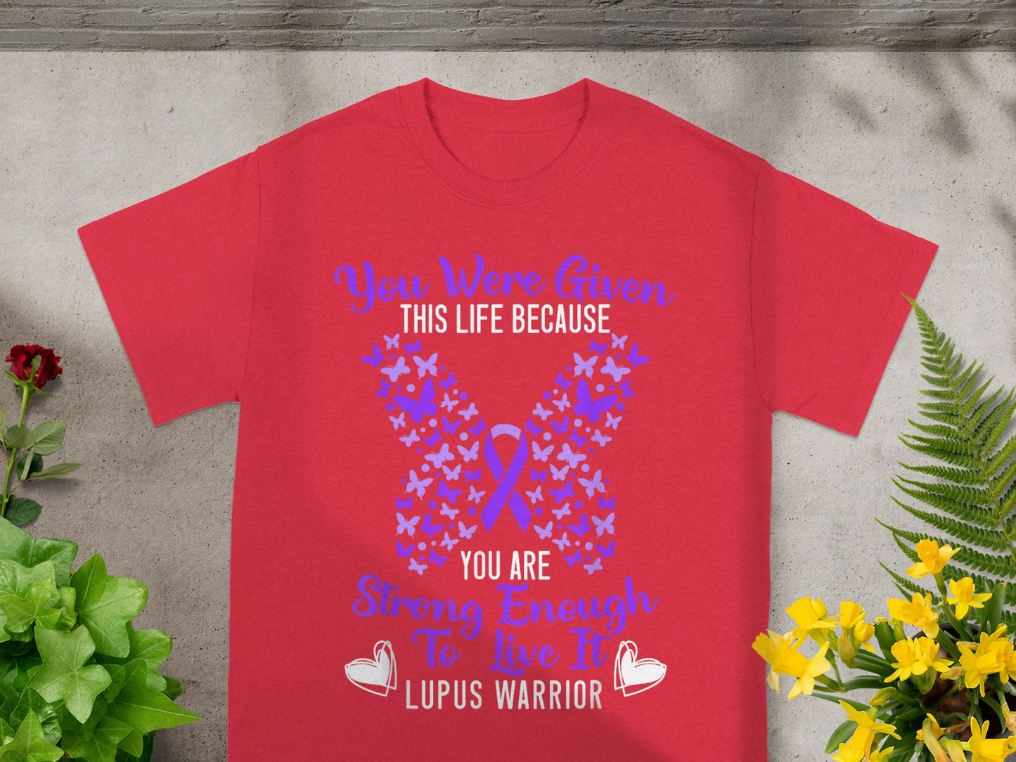 You Were Given This Life Because You Are Strong Shirt