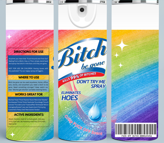 Bitch Be Gone Rainbow Tumbler