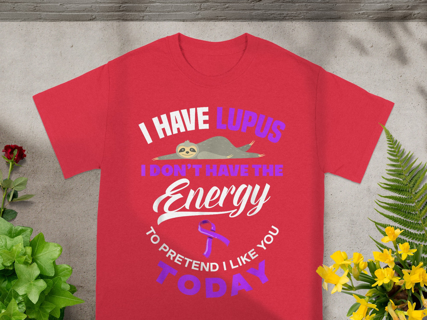 I Have Lupus I Don't Have the Energy Today T-shirt