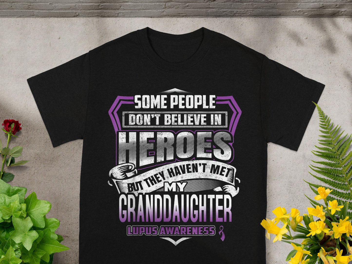 Some People Don't Believe in Heroes Granddaughter Shirt
