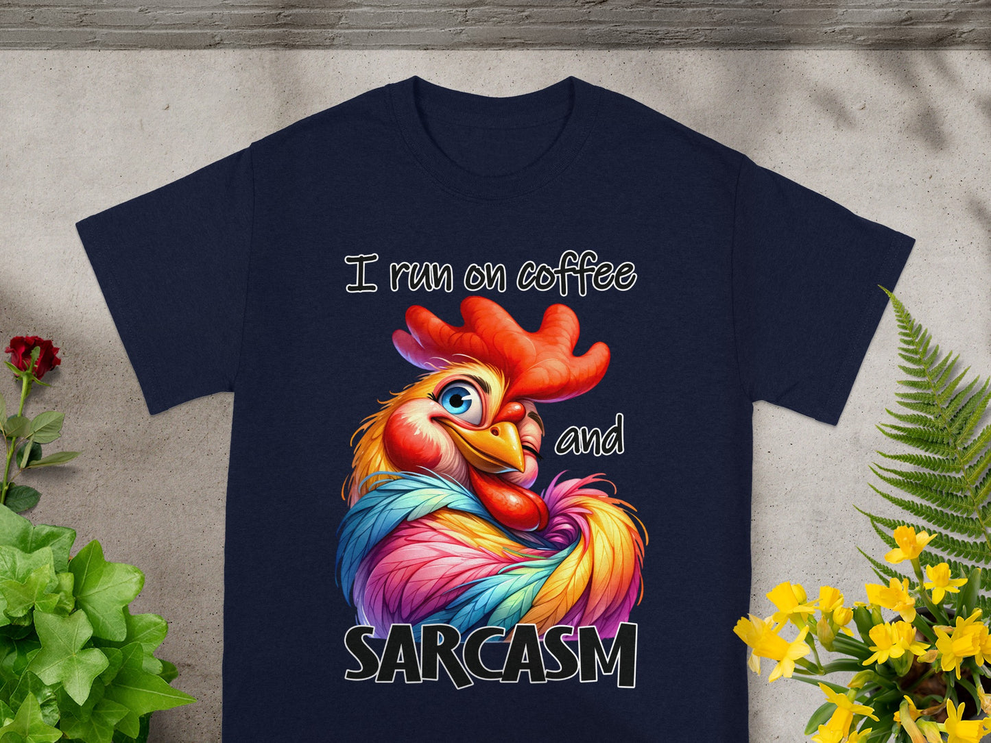 I Run on Coffee and Sarcasm Colorful Rooster Tee