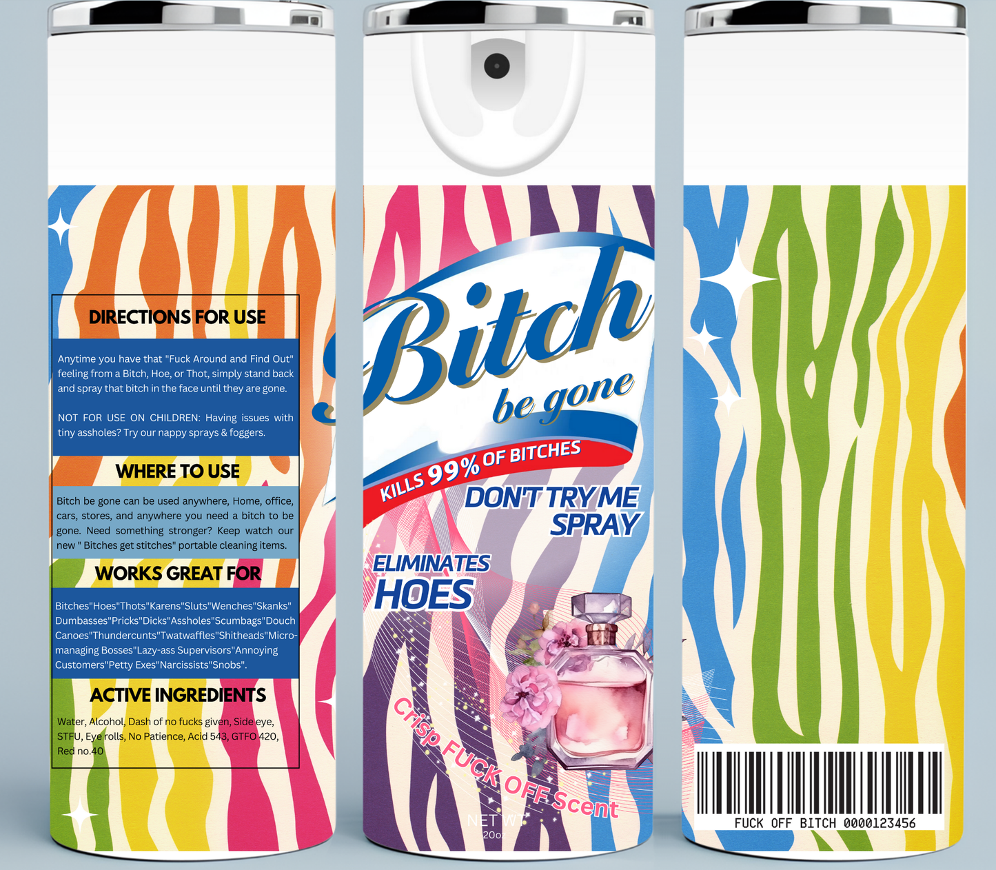 Rainbow Zebra Bitch Be Gone tumbler