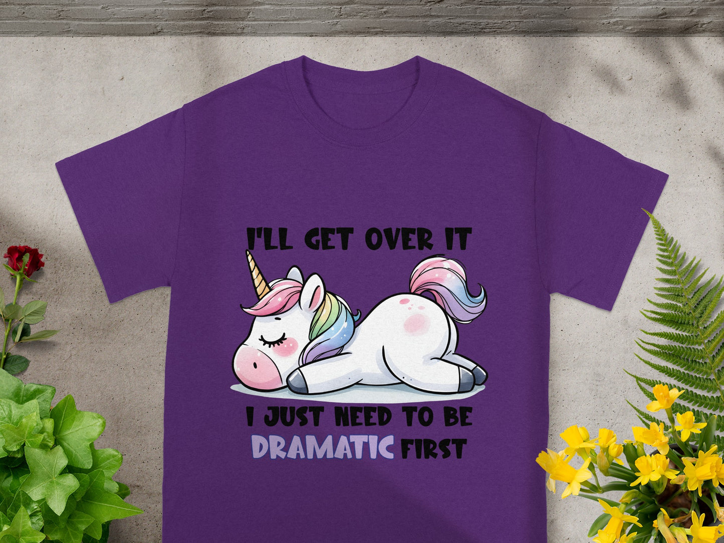I'll Get Over It Unicorn I Just Need To Be Dramatic T-Shirt