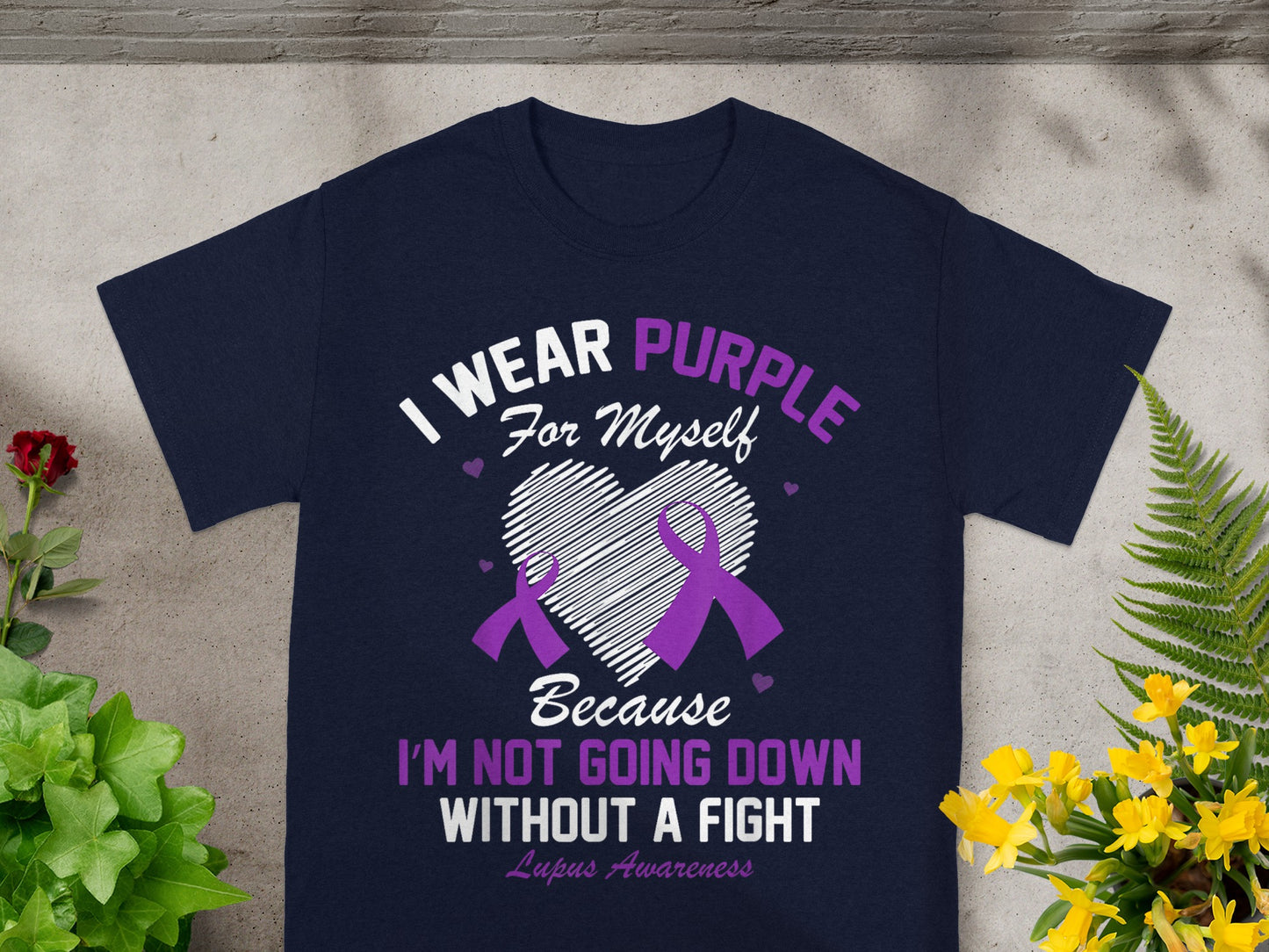 I Wear Purple For Myself I'm Not Going Down Lupus Awareness Shirt