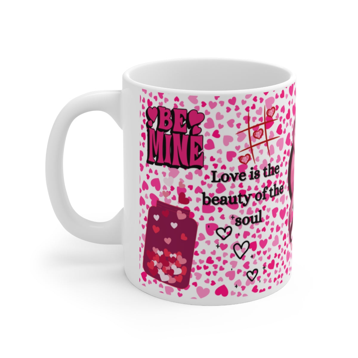 Romantic Be Mine Love is the Beauty of the Soul Mug