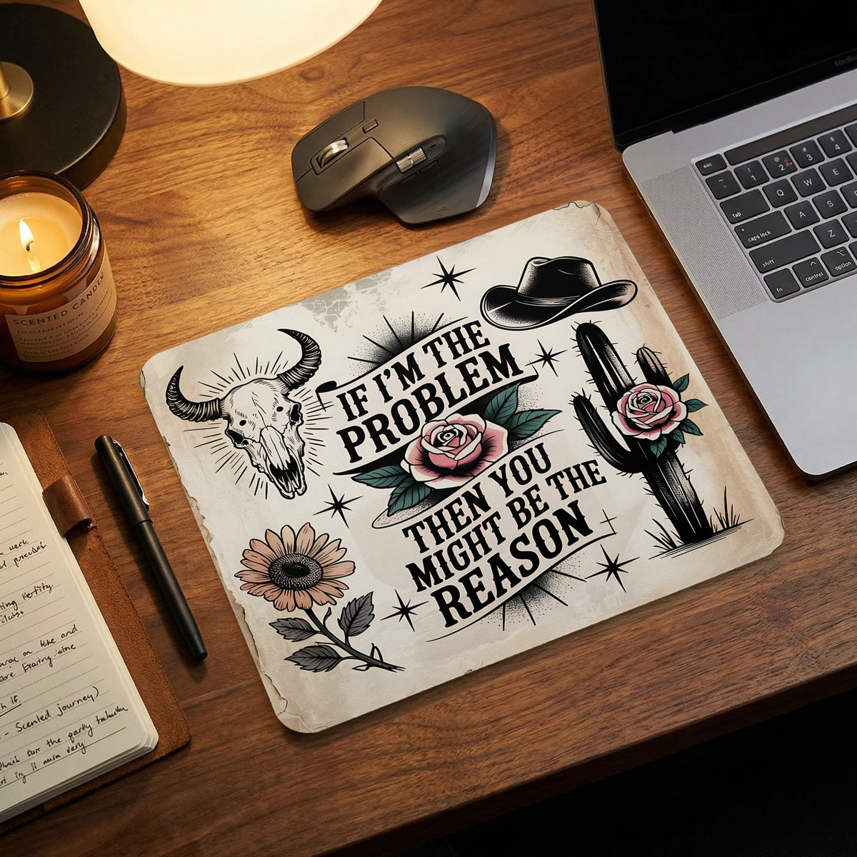 Western-themed mousepad with a skull, cactus, and text reading IF IM THE PROBLEM THEN YOU MIGHT BE THE REASON.