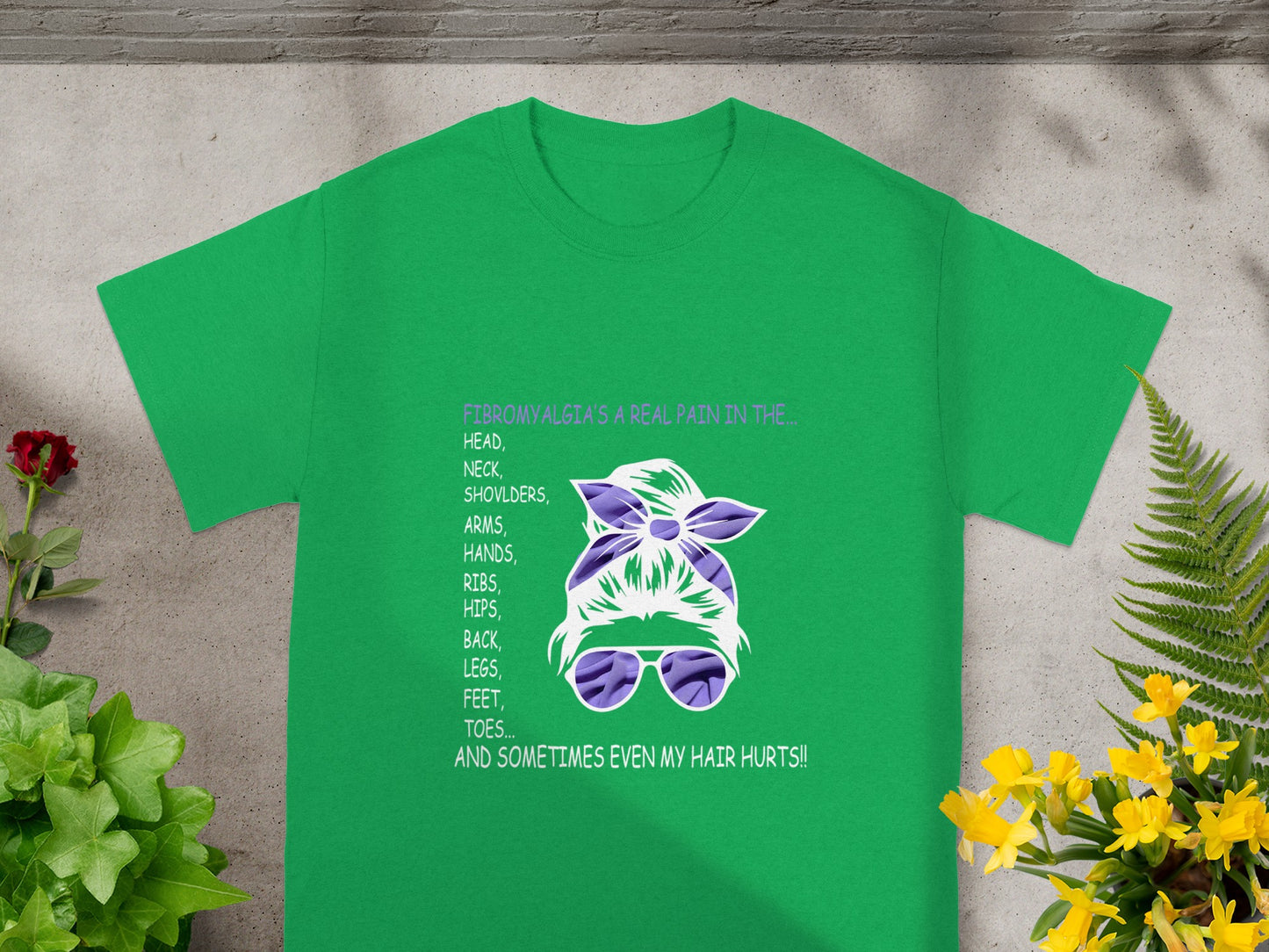 Fibromyalgia's a Real Pain Hair Hurts Green T-Shirt