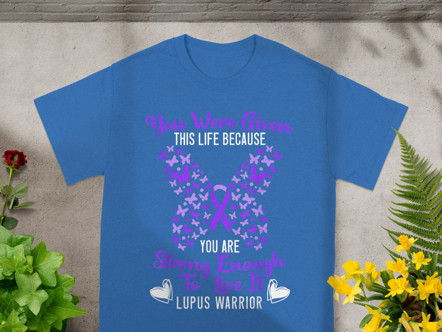 You Were Given This Life Because Lupus Warrior Shirt