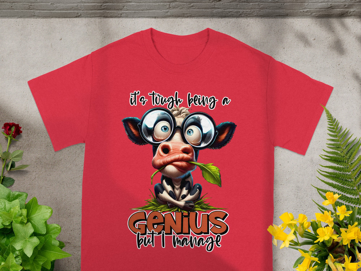 It's Tough Being a Genius but I Manage T-shirt