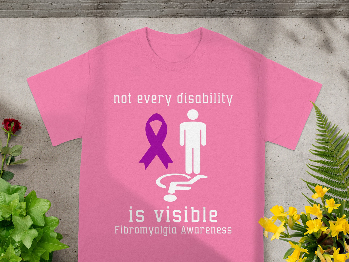 Not Every Disability Is Visible Fibromyalgia Awareness Shirt