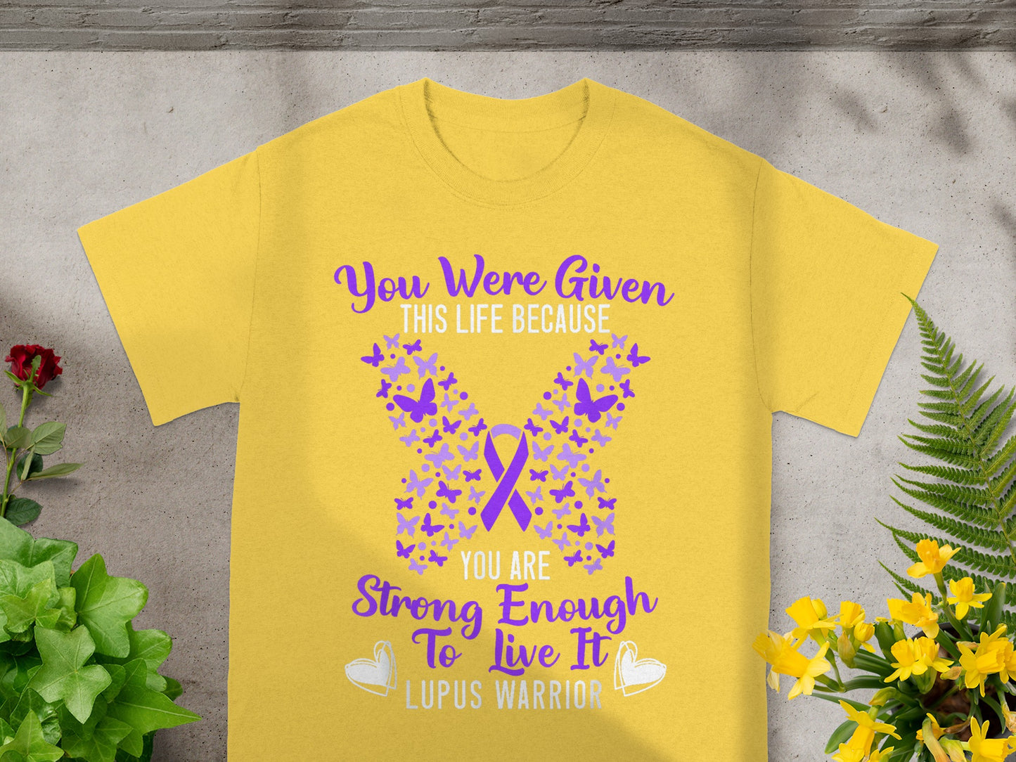 You Were Given This Life Because Lupus Warrior Shirt