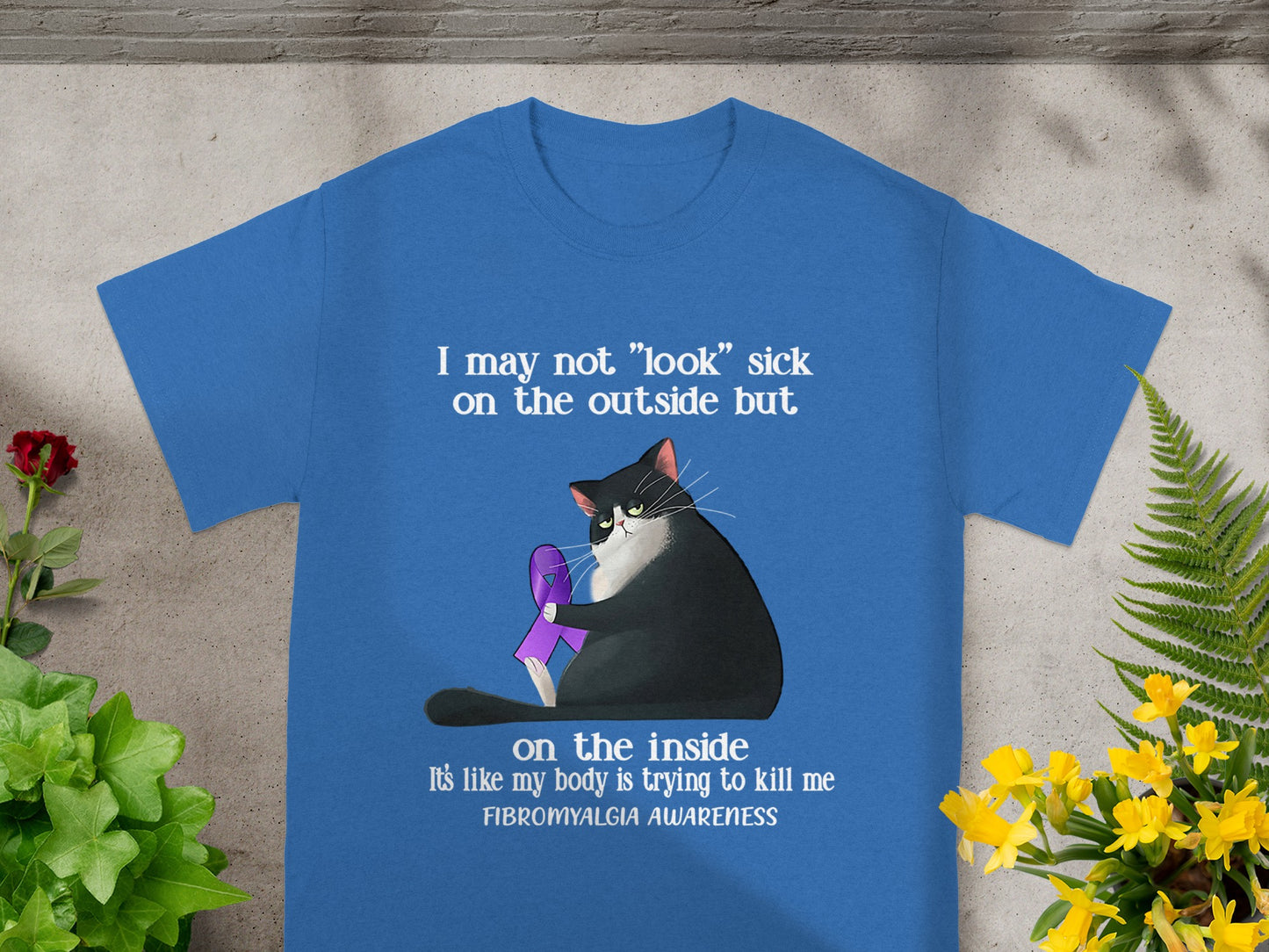 I May Not Look Sick On The Outside Fibromyalgia Awareness Shirt