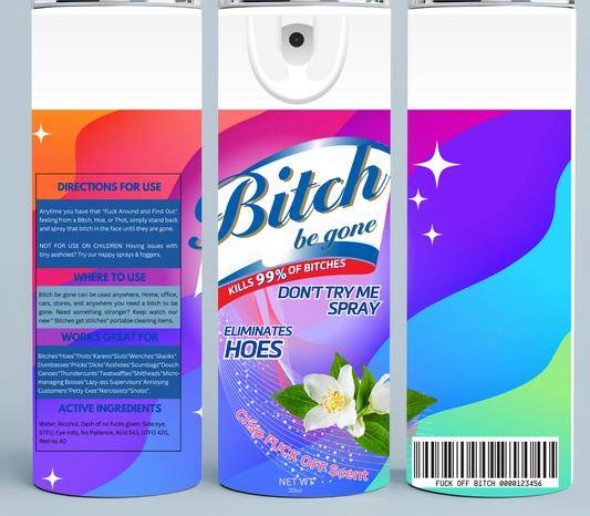 Rainbow Bitch Be Gone tumbler