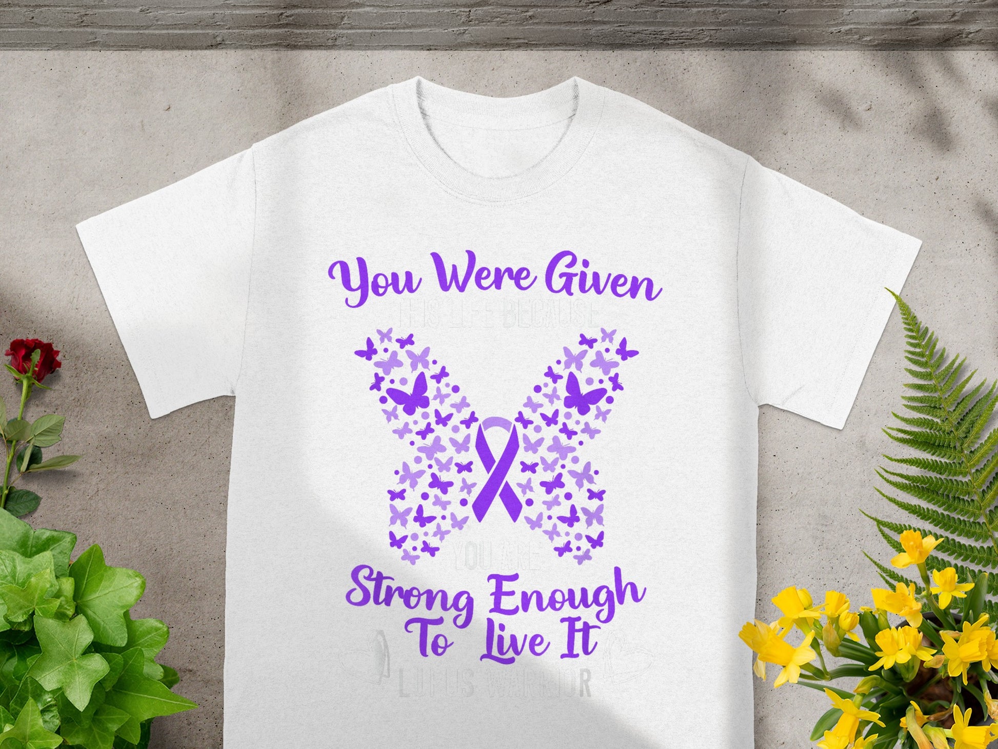 You Were Given Strong Enough To Live It Shirt