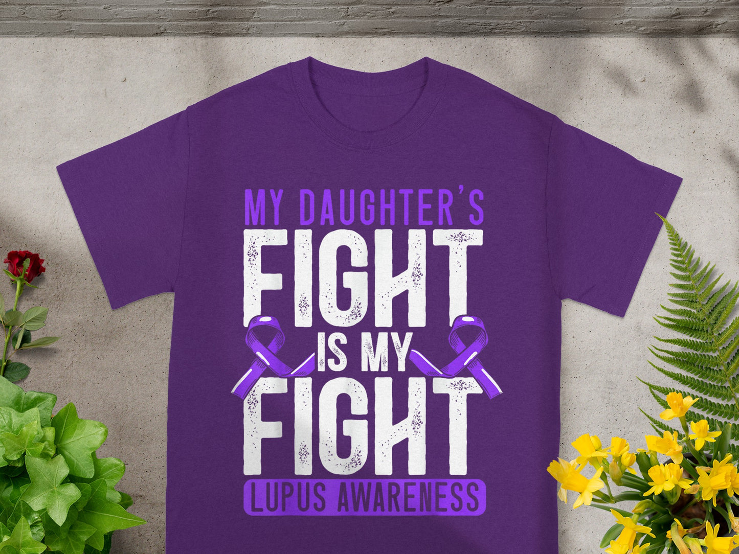 My Daughter's Fight Is My Fight Lupus Awareness Shirt