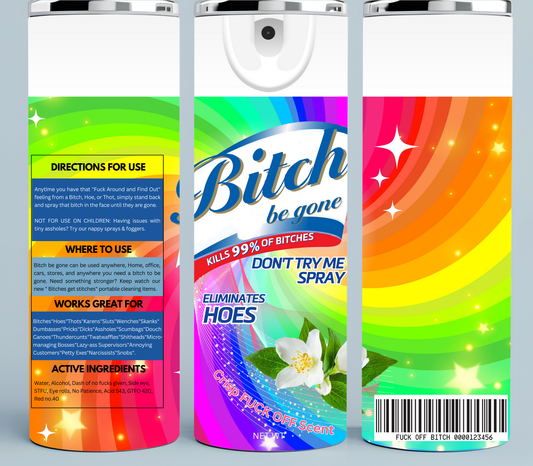 Rainbow Bitch Be Gone Tumbler