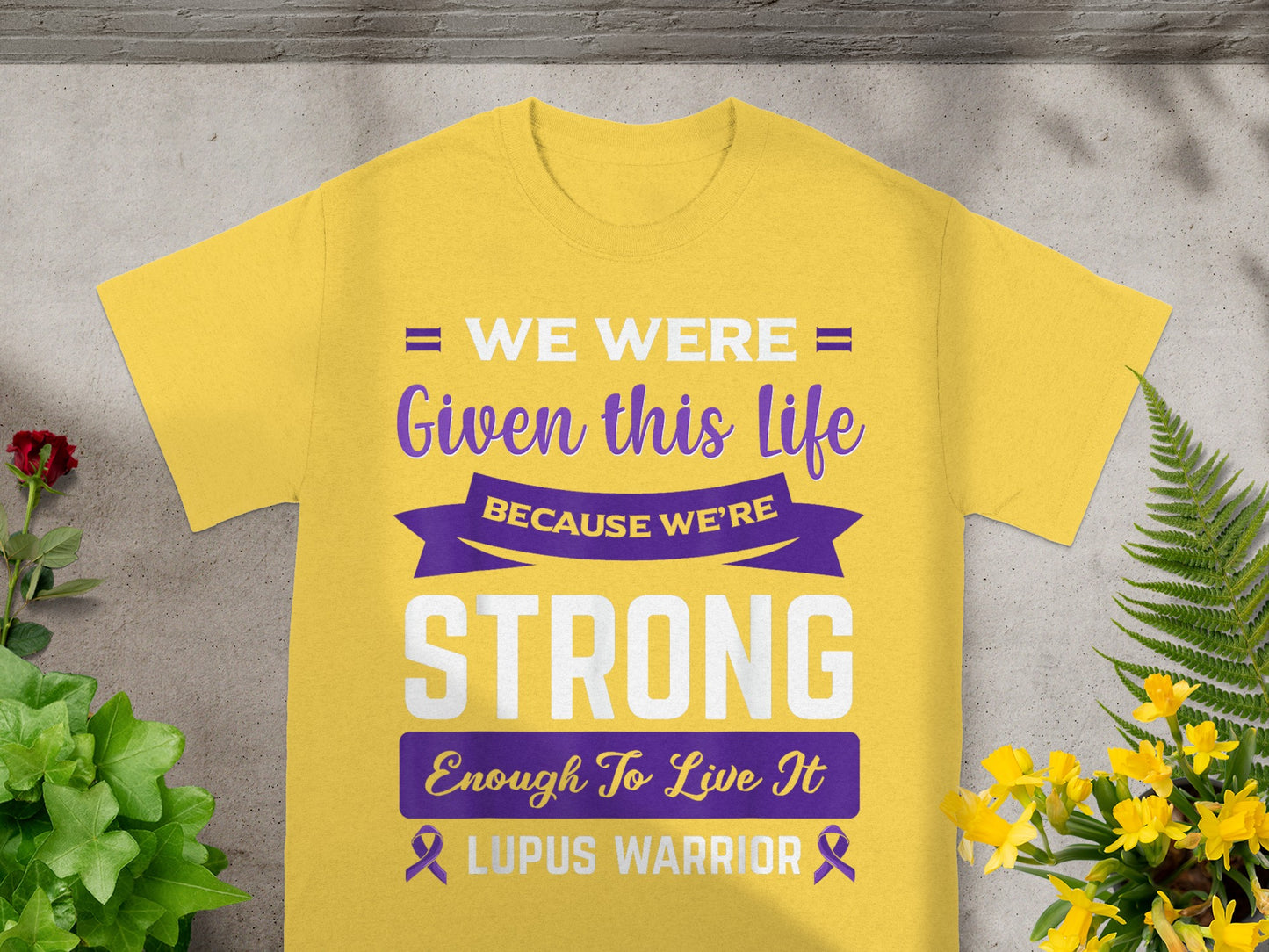 We Were Given This Life Because We're Strong Enough Shirt