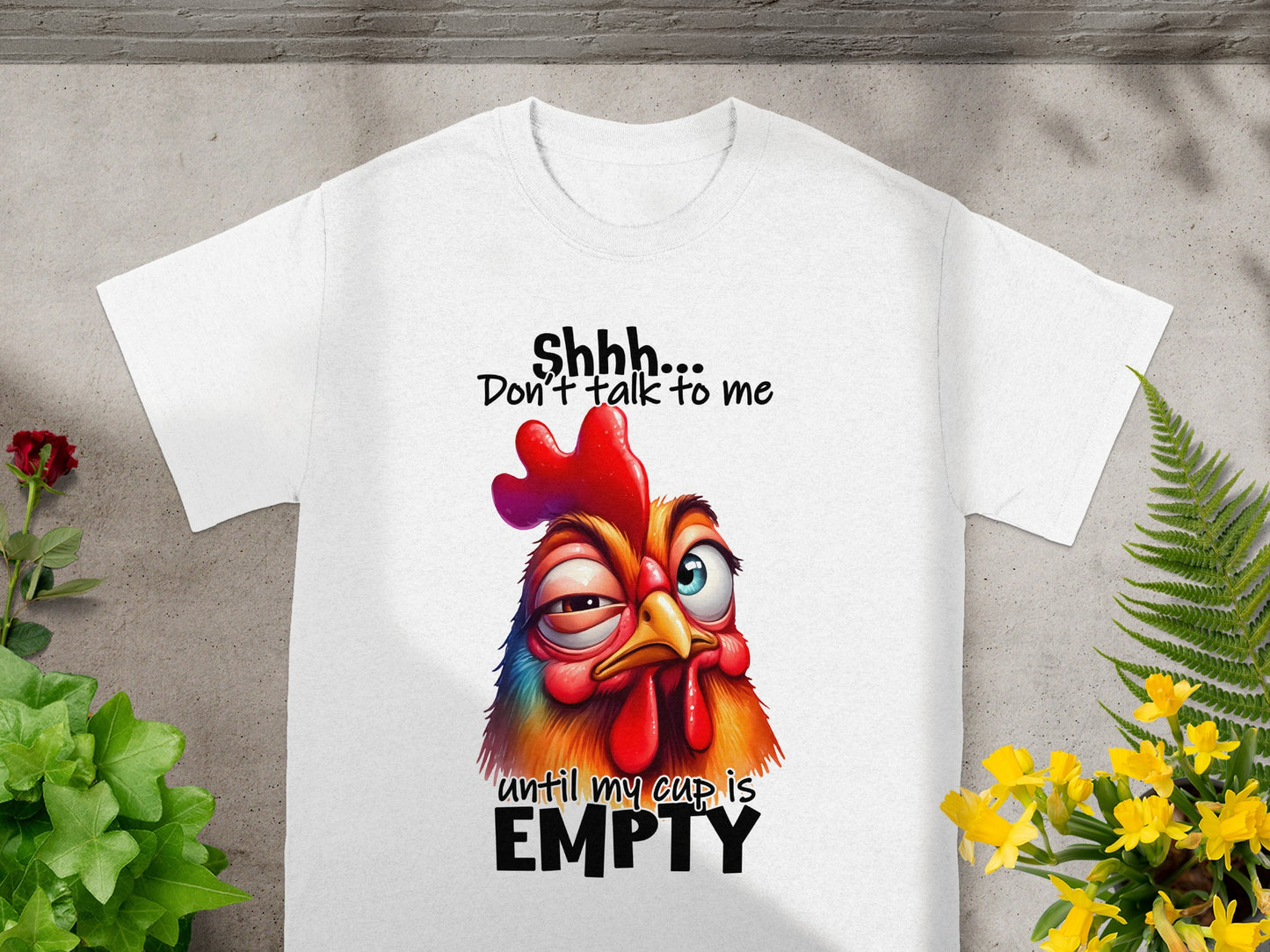 Shhh Don't Talk to Me Until My Cup is Empty T-Shirt