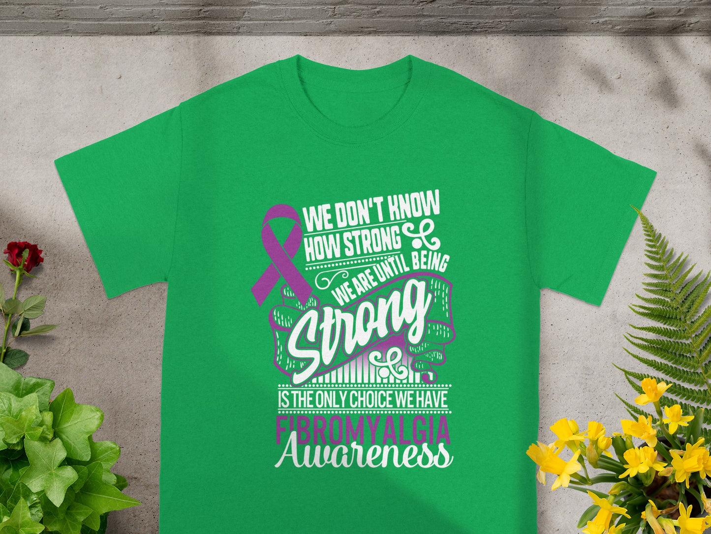 We Don't Know How Strong We Are Until Being Strong Shirt