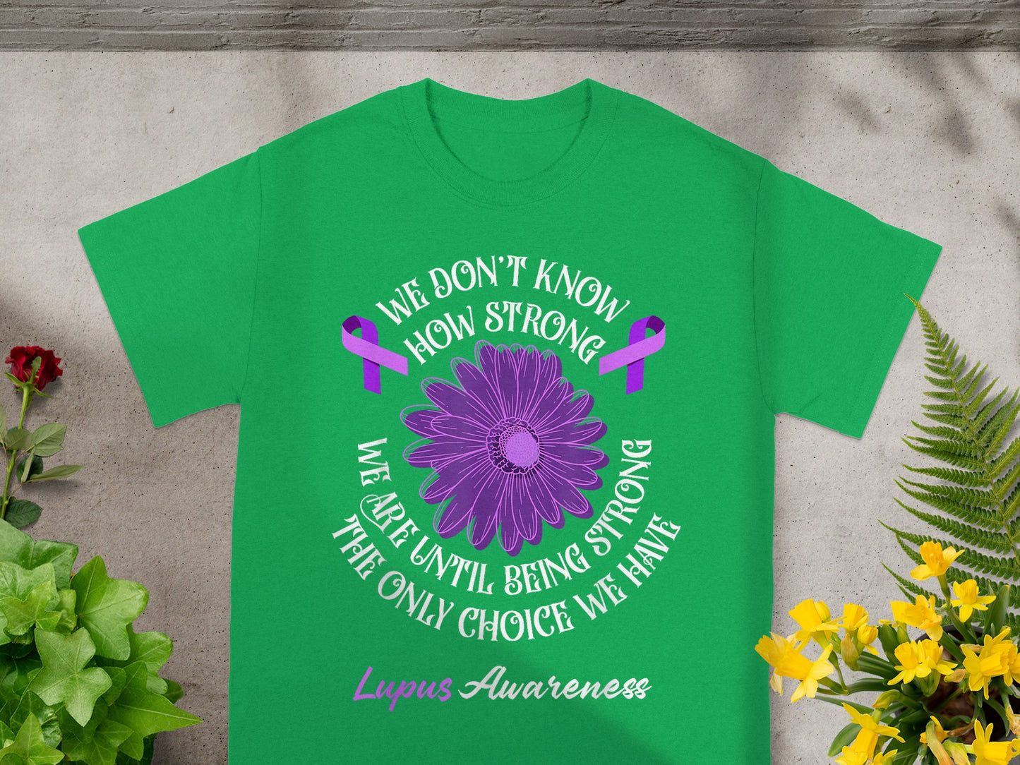 We Don't Know How Strong We Are Until Being Strong Tee