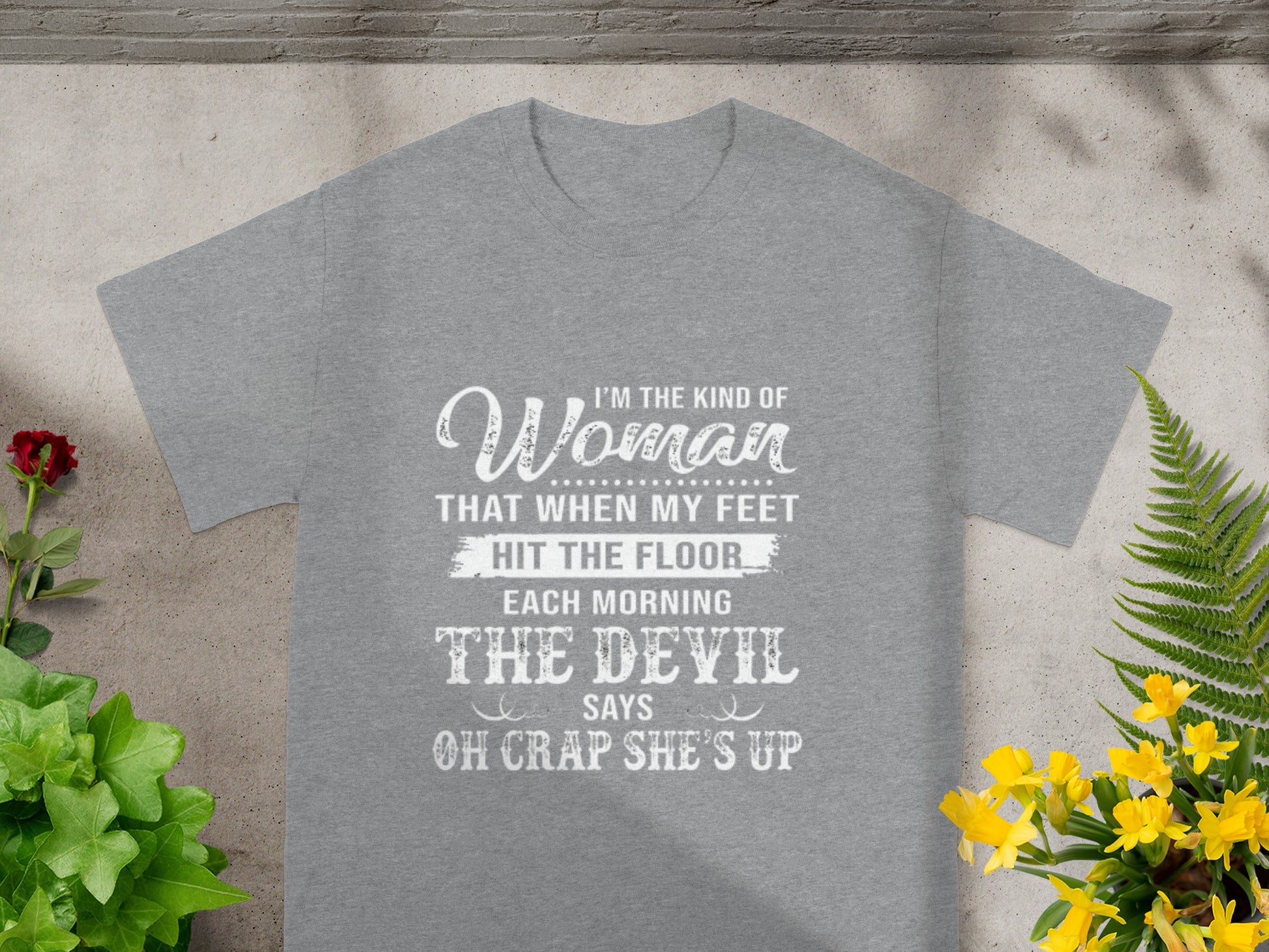 I'm the Kind of Woman Hit the Floor Each Morning T-shirt