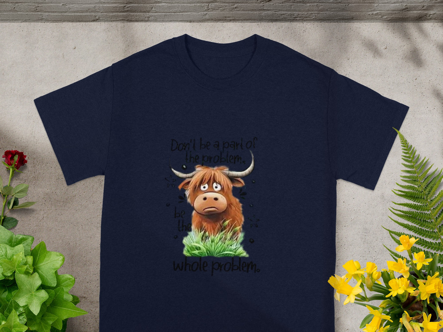 Don't Be a Part of the Problem Be the Whole Problem Shirt