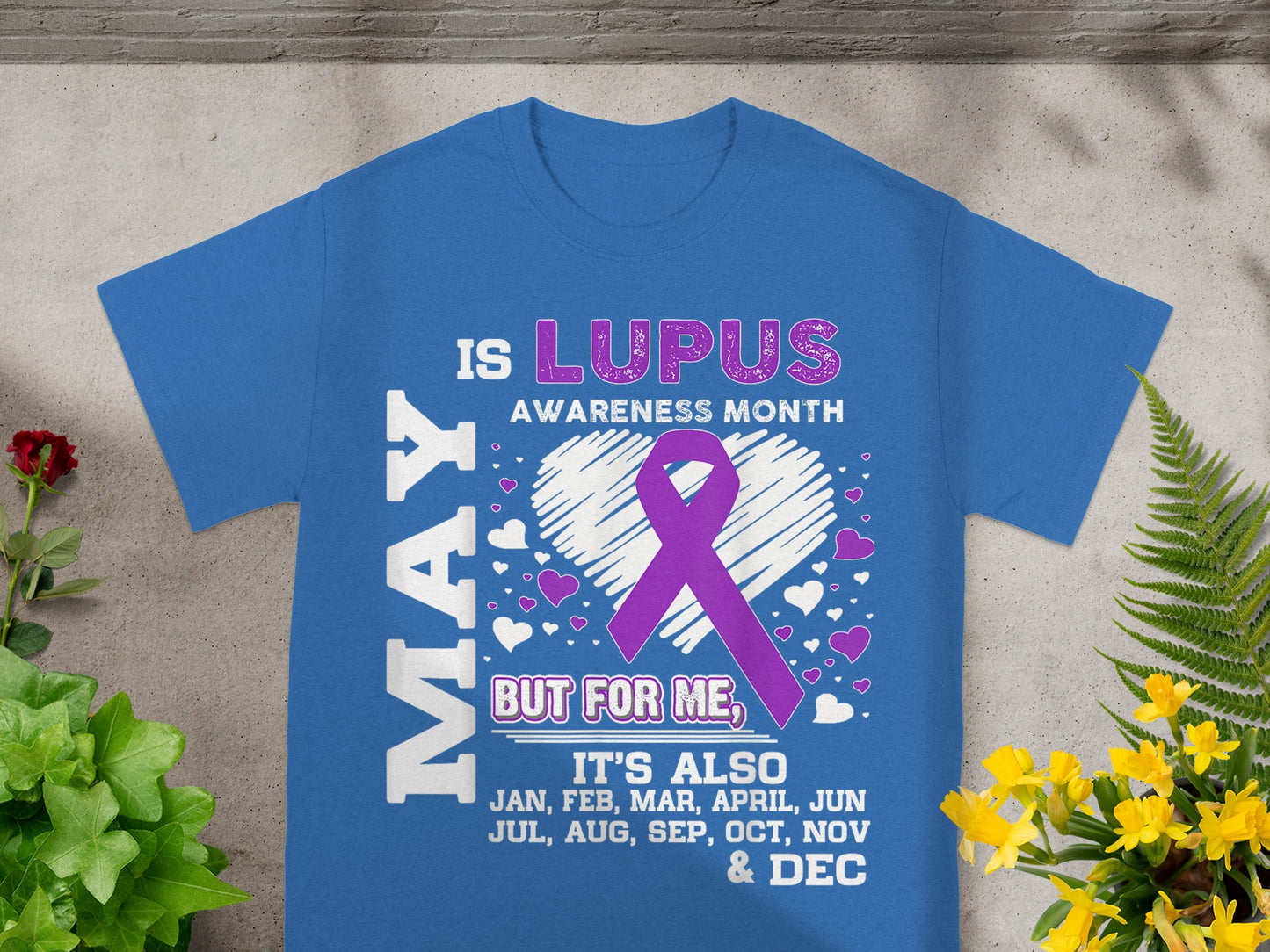 May Is Lupus Awareness Month But For Me T-Shirt