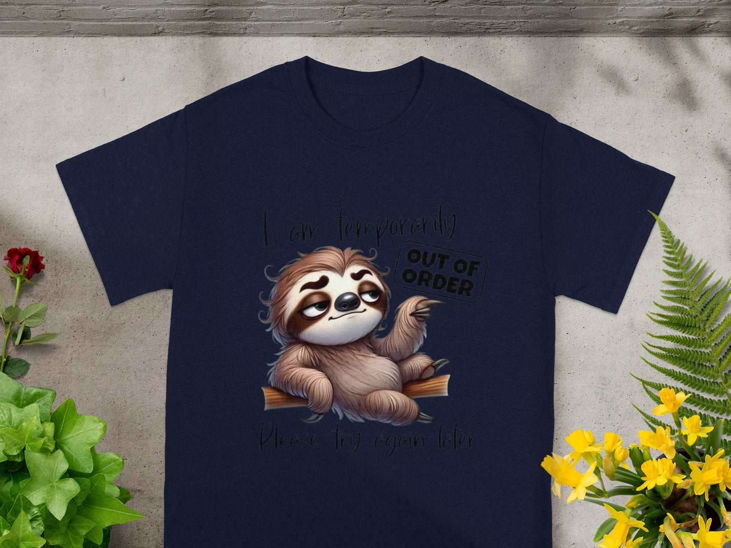 I Am Temporarily Out Of Order Please Try Again Later T-shirt
