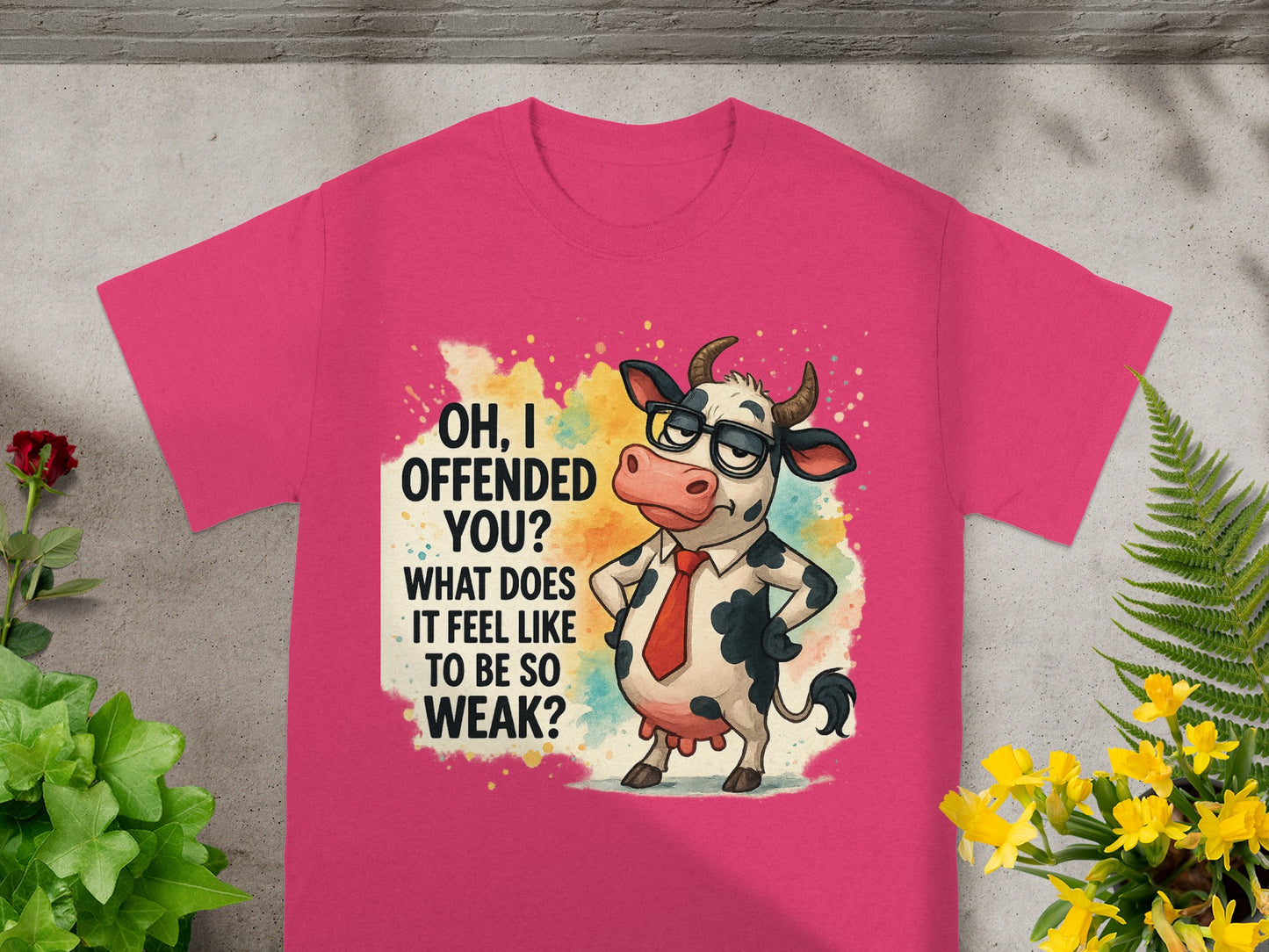 Pink t-shirt with a cartoon cow wearing glasses and a tie asking "OH, I OFFENDED YOU?".
