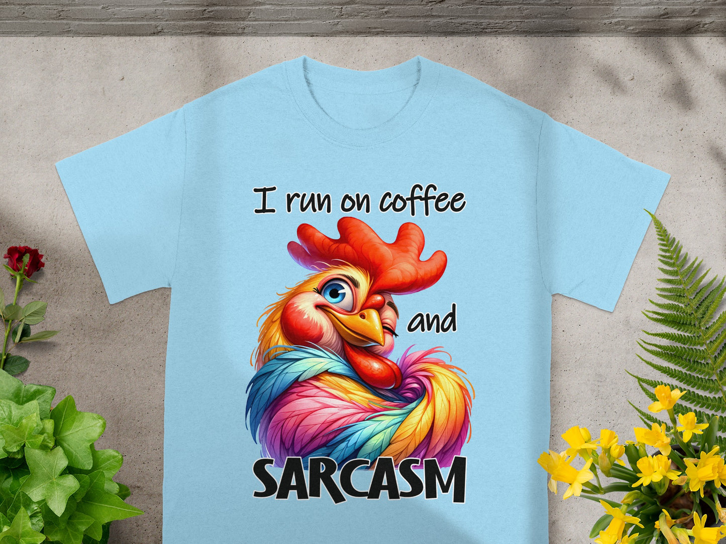 I Run on Coffee and Sarcasm Colorful Rooster Tee