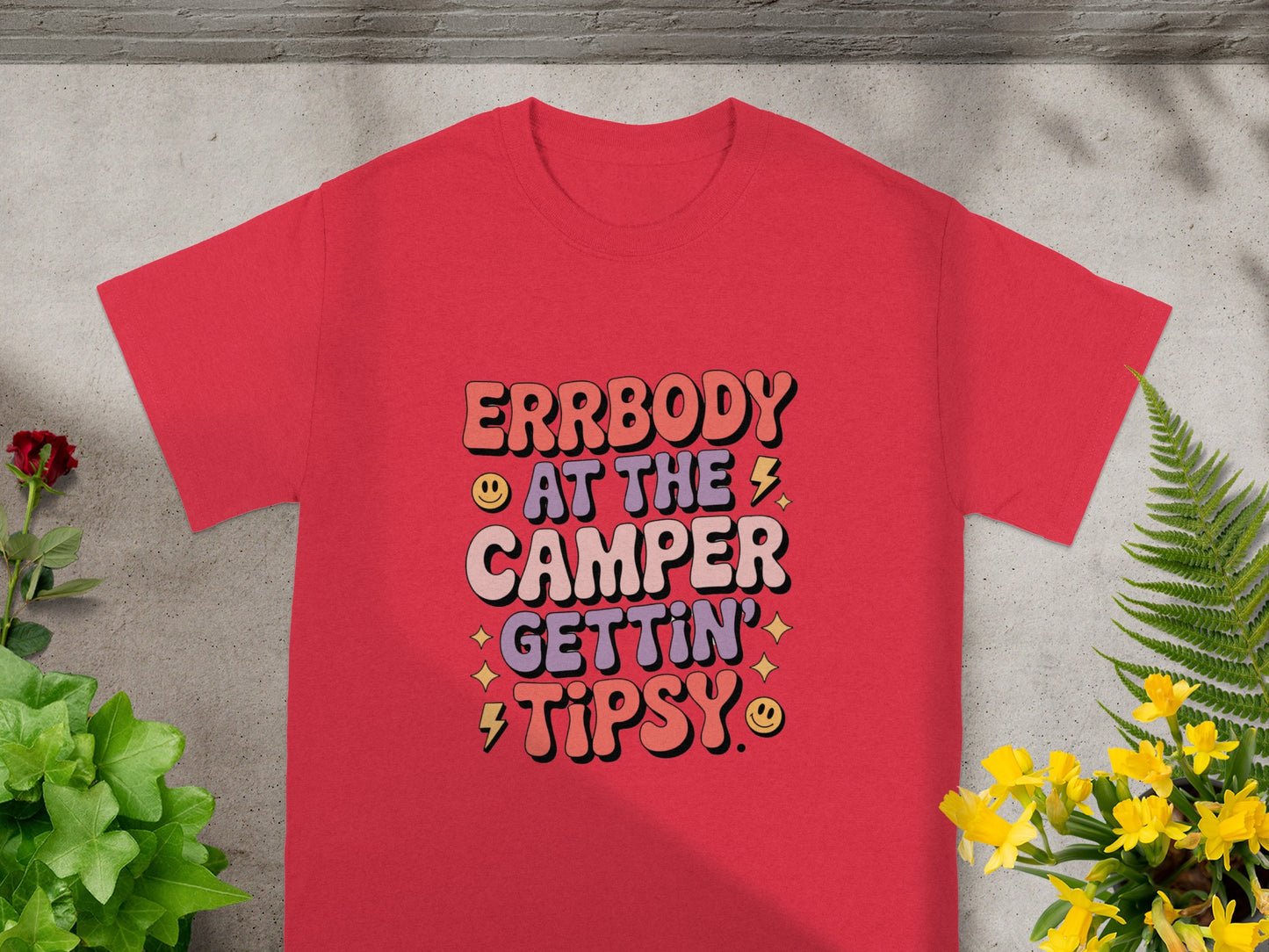 ERRBODY AT THE CAMPER GETTIN' TIPSY Fun T-Shirt