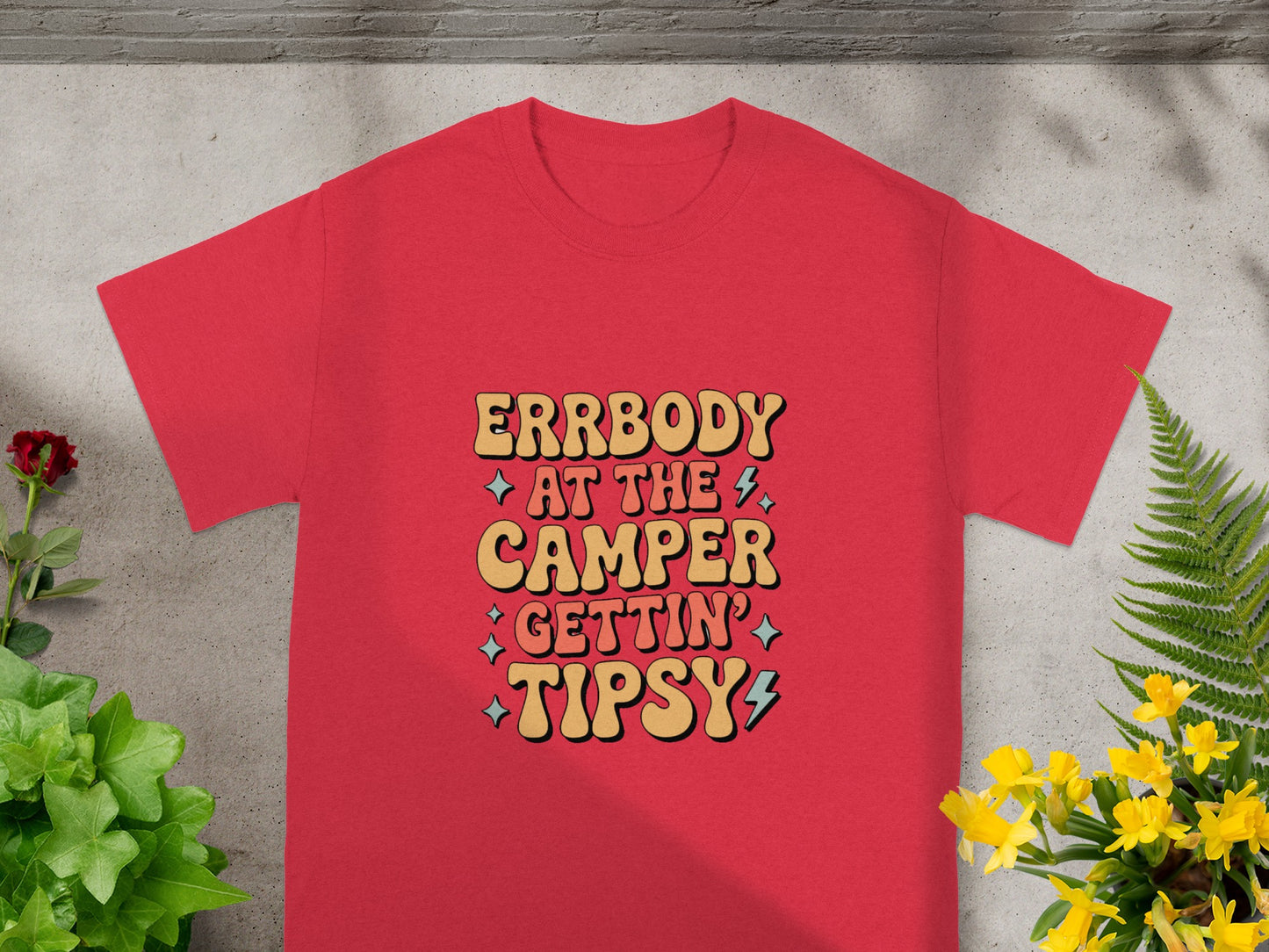 ERRBODY AT THE CAMPER GETTIN' TIPSY Unisex T-shirt