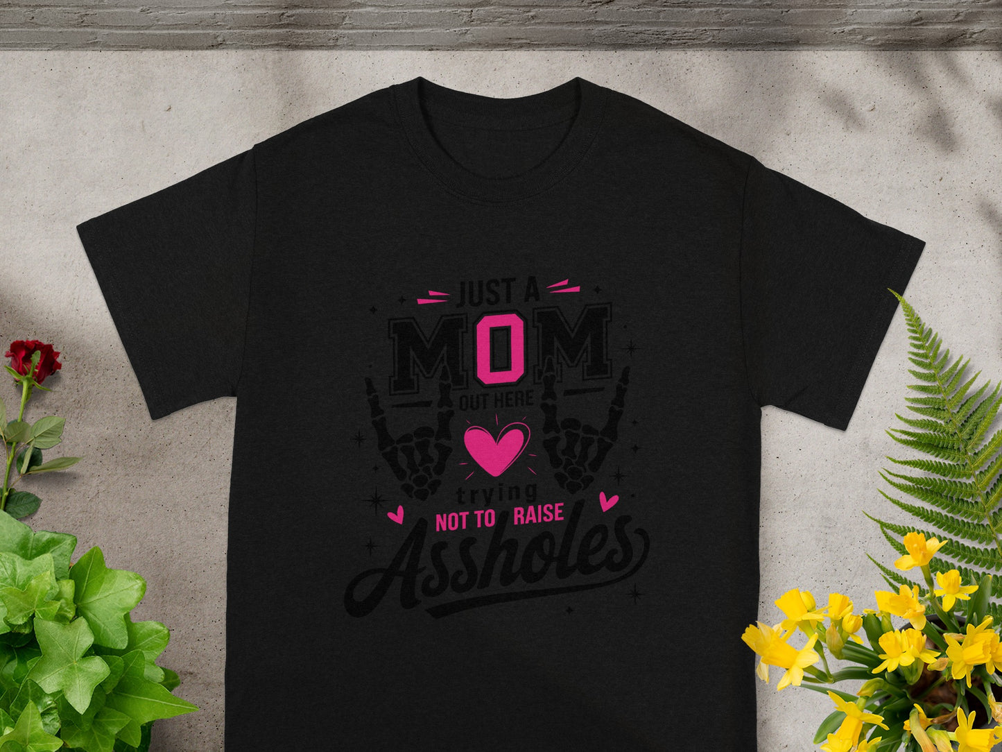 Just a Mom Out Here Trying Not to Raise Assholes tee