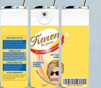 Yellow Karen Be Gone Spray tumbler
